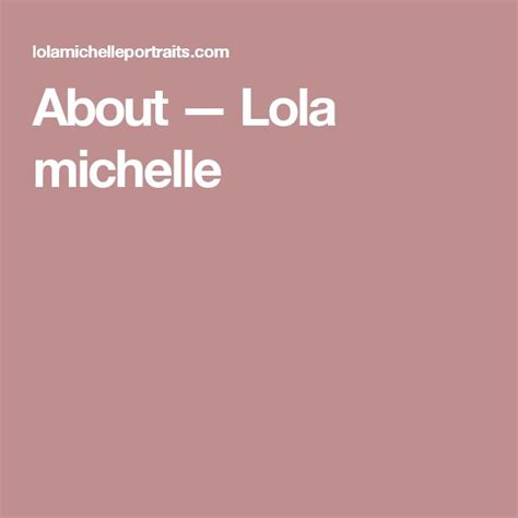 michelle lola|Michelle Lola Profiles .